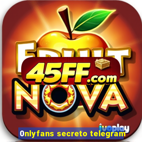 0nlyfans secreto telegram